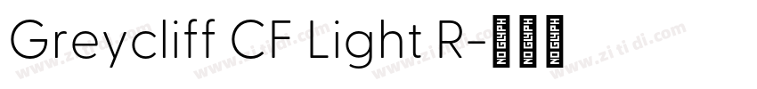 Greycliff CF Light R字体转换 Greycliff CF Light R字体转换